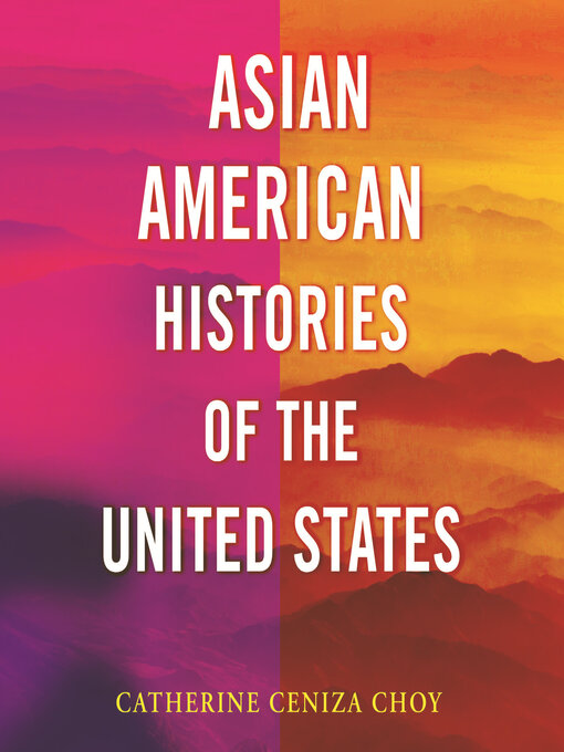 Title details for Asian American Histories of the United States by Catherine Ceniza Choy - Available